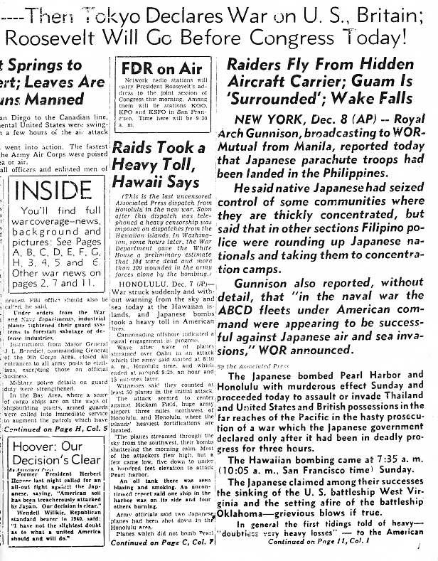 Source: San Francisco Chronicle December 8,1941. 1. The United States declared war on Japan the day after the attack on Pearl Harbor.