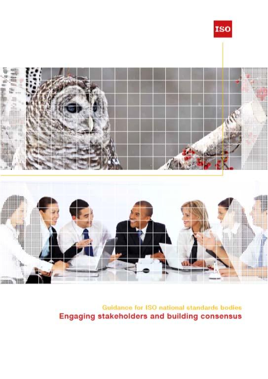 GUIDING DOCUMENTS ISO Guidance for ISO national standards bodies: Engaging Stakeholders and Building Consensus
