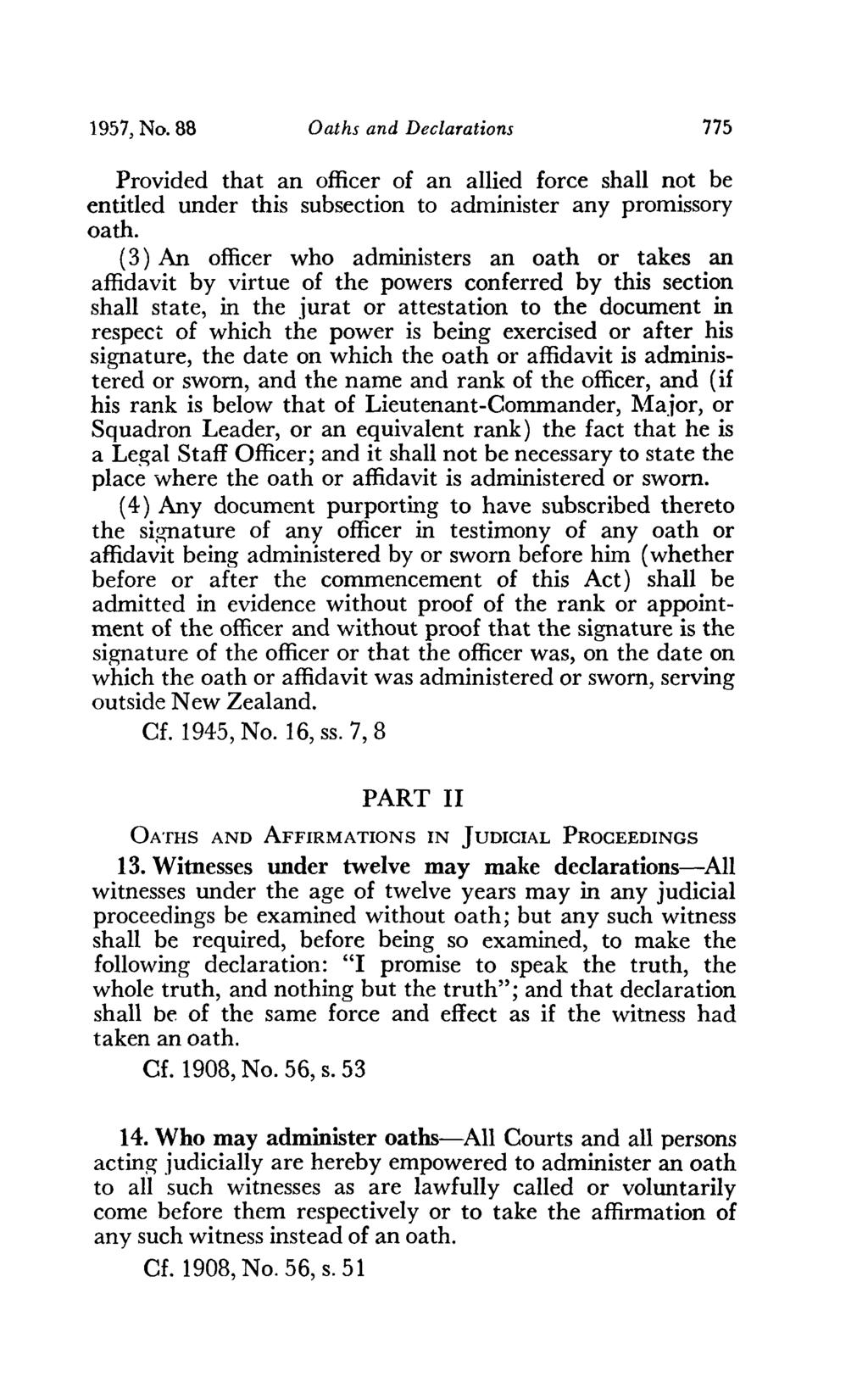 1957, No. 88 Oaths and Declarations 775 Provided that an officer of an allied force shall not be entitled under this subsection to administer any promissory oath.
