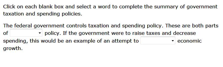 Question 23 Points Possible: 1 Course: American Government Content Statement: The federal government uses spending and tax