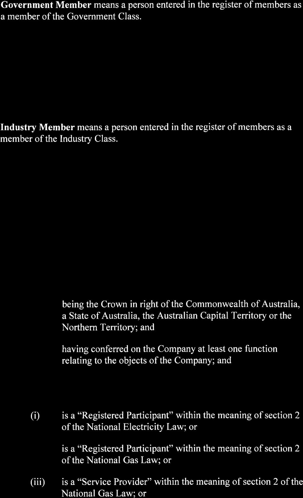Industry Class means the class of Member referred to in article 4.9. Industry Member means a person entered in the register of members as a member of the Industry Class.