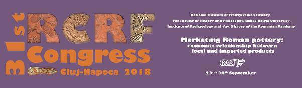 31 st Congress of the Rei Cretariae Romanae Fautores Marketing Roman pottery: economic relationships between local and imported products Cluj-Napoca, Romania, 23 rd -30 th September 2018 Second