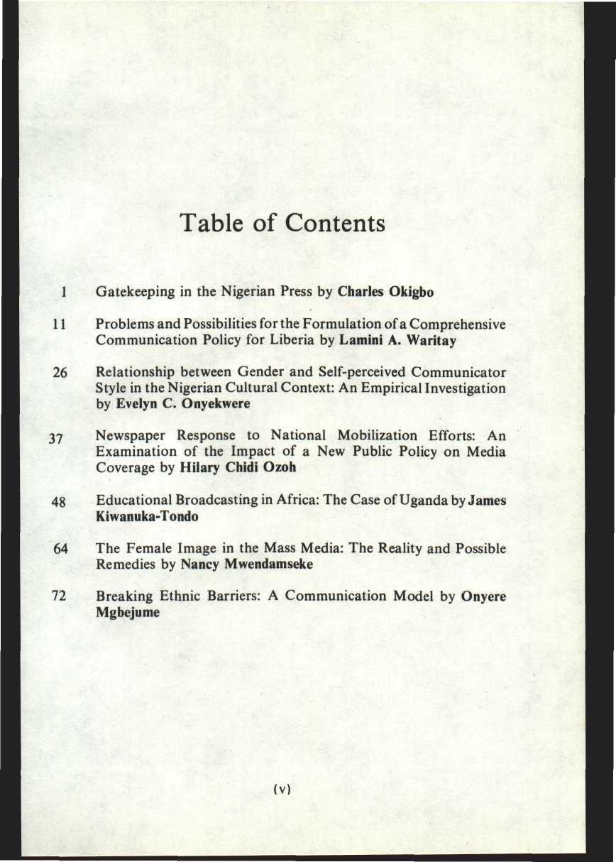 Table of Contents 1 Gatekeeping in the Nigerian Press by Charles Okigbo 11 Problems and Possibilities for the Formulation of a Comprehensive Communication Policy for Liberia by Lamini A.