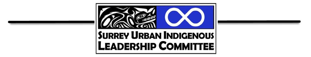 The Surrey Urban Indigenous Leadership Committee Terms of Reference Committee Name The formal name of the committee is the Surrey Urban Indigenous Leadership Committee.