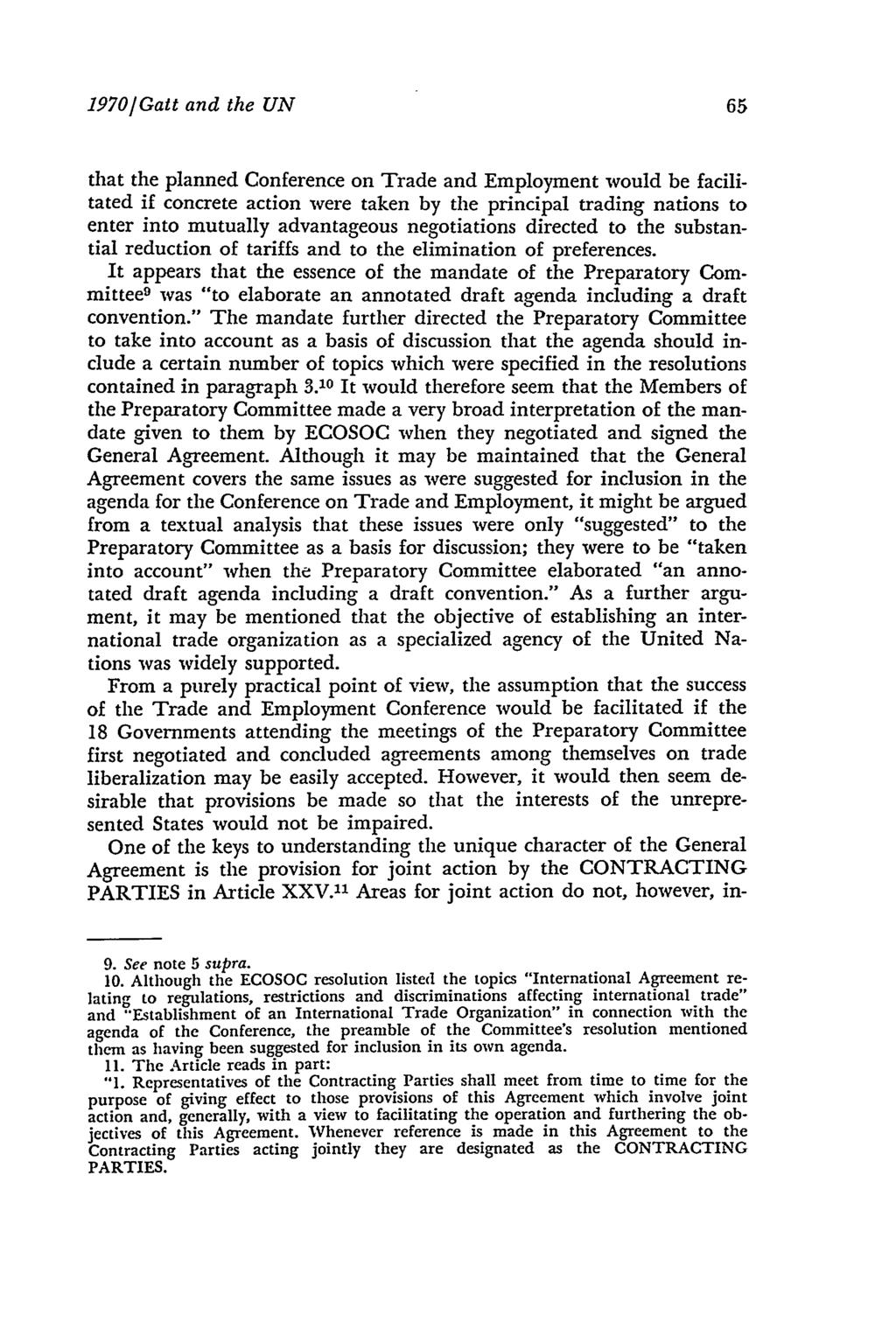 1970]Gatt and the UN that the planned Conference on Trade and Employment would be facilitated if concrete action were taken by the principal trading nations to enter into mutually advantageous