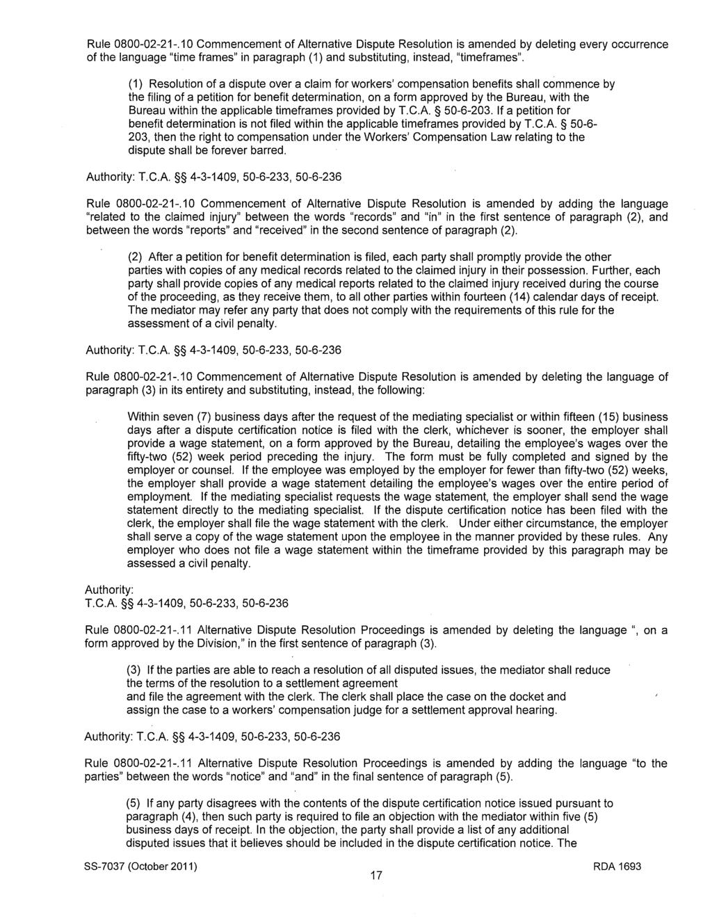 Rule 0800-02-21-.10 Commencement of Alternative Dispute Resolution is amended by deleting every occurrence of the language "time frames" in paragraph (1) and substituting, instead, "timeframes".
