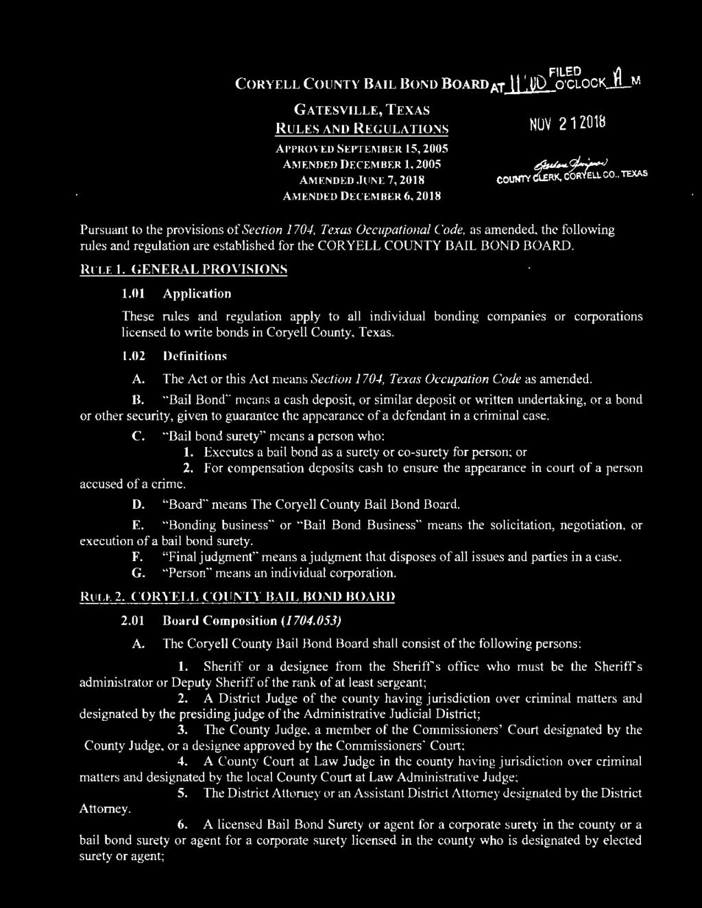 GENERAL PROVISIONS 1.01 Application These rules and regulation apply to all individual bonding companies or corporations licensed to write bonds in Coryell County, Texas. 1.02 Definitions A.