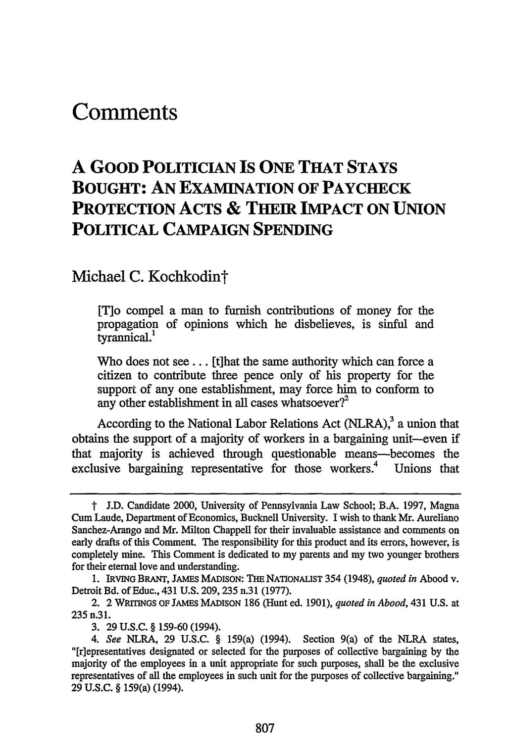 Comments A GOOD POLITICIAN IS ONE THAT STAYS BOUGHT: AN EXAMINATION OF PAYCHECK PROTECTION ACTS & THEIR IMPACT ON UNION POLITICAL CAMPAIGN SPENDING Michael C.