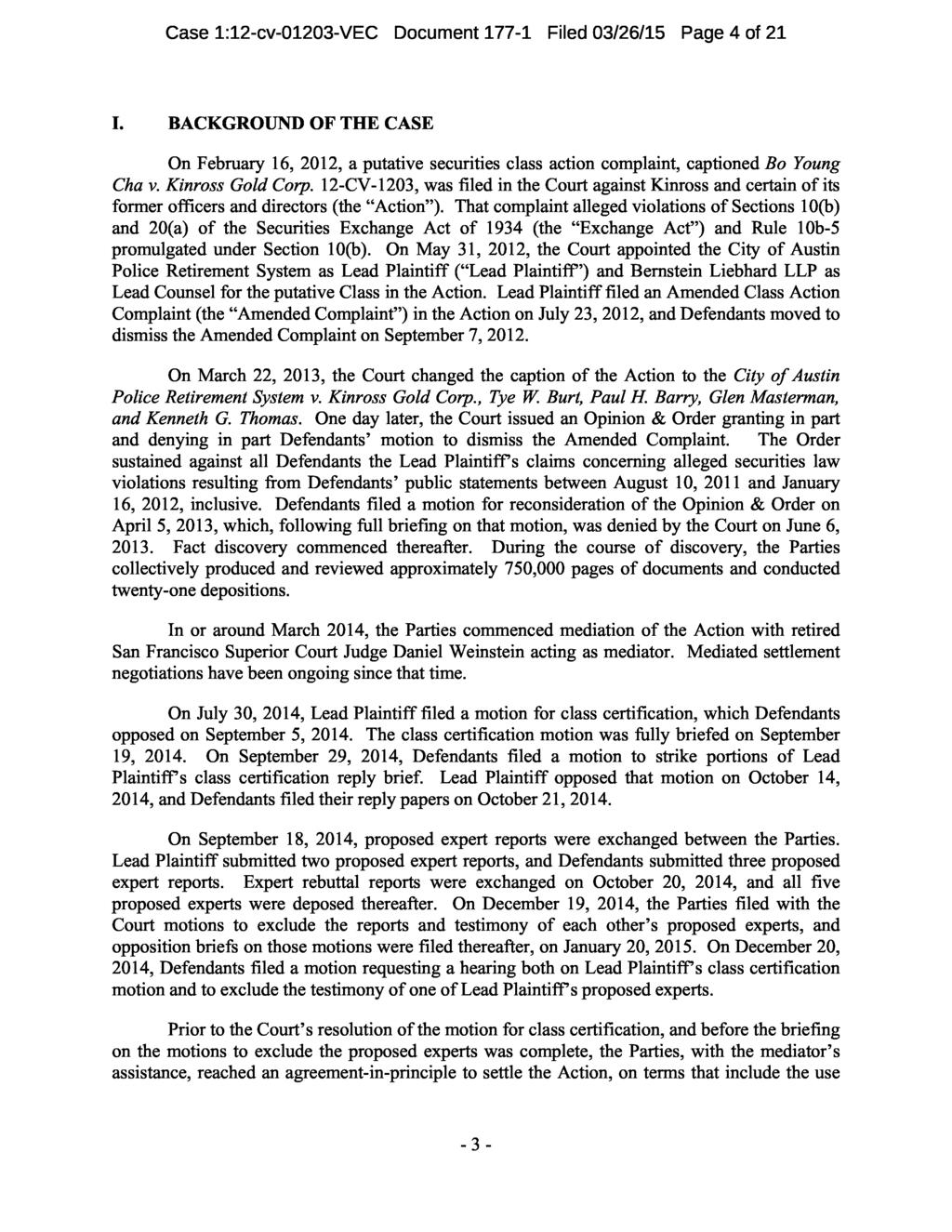 Case 1:12-cv-01203-VEC Document 177-1 Filed 03/26/15 Page 4 of 21 I. BACKGROUND OF THE CASE On February 16, 2012, a putative securities class action complaint, captioned Bo Young Cha v.