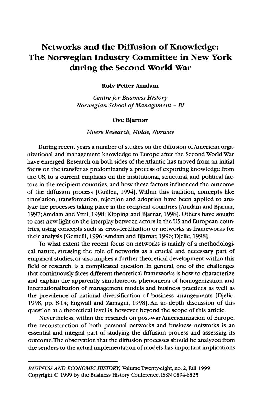 Networks and the Diffusion of Knowledge: The Norwegian Industry Committee in New York during the Second World War Rolv Petter Amdam Centre for Business History Norwegian School of Management - BI