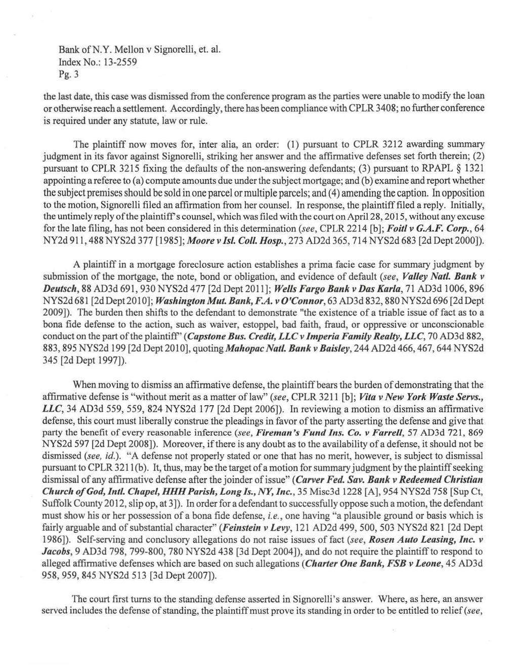 [* 3] Pg. 3 the last date, this case was dismissed from the conference program as the parties were unable to modify the loan or otherwise reach a settlement.