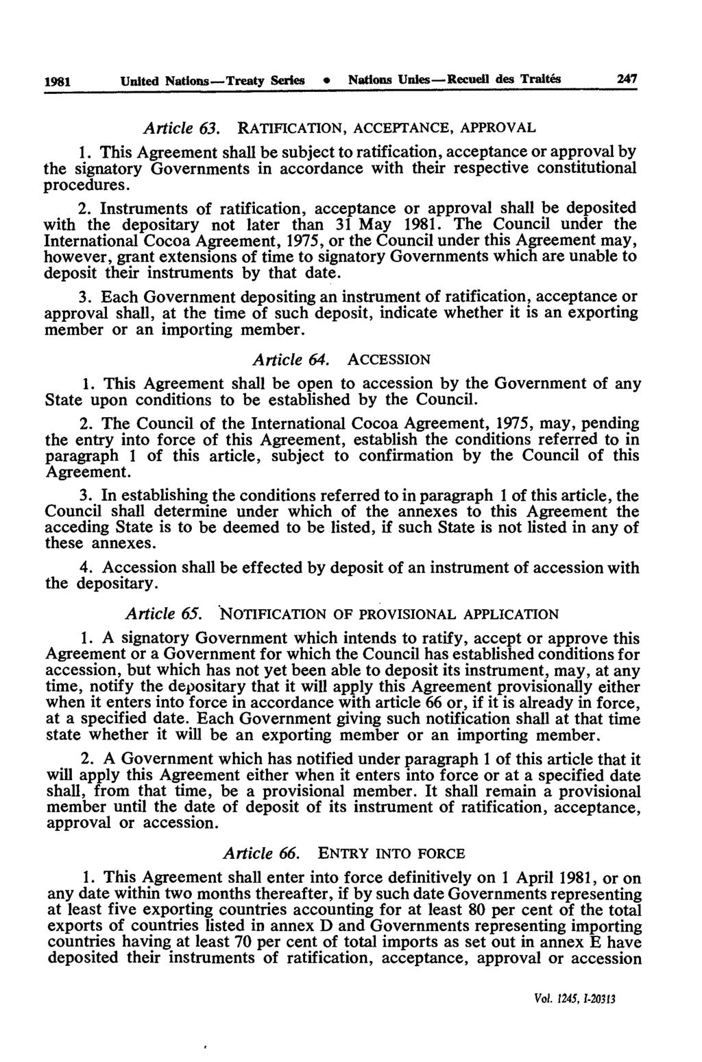 1981 United Nations Treaty Scries Nattons Unies Recueil des Traités 247 Article 63. RATIFICATION, ACCEPTANCE, APPROVAL 1.