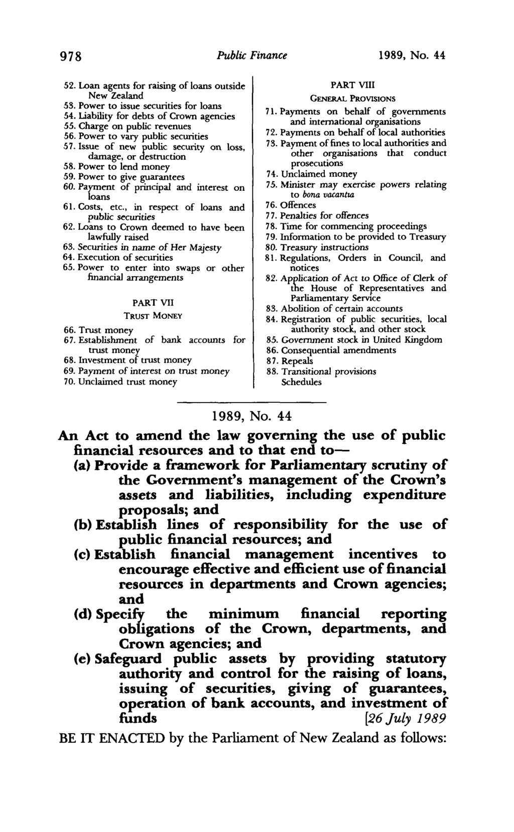 978 Public Finance 1989, No. 44 52. Loan agents for raising of loans outside New Zealand 53. Power to issue securities for loans 54. Liability for debts of Crown agencies 55.