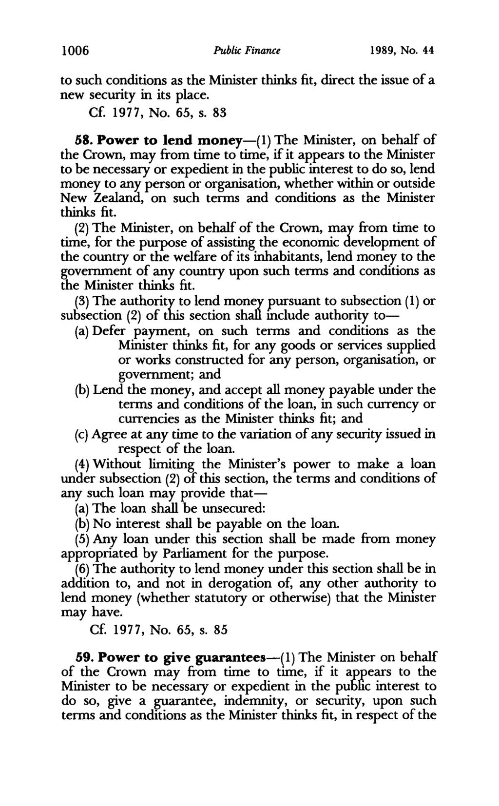 1006 Public Finance 1989, No. 44 to such conditions as the Minister thinks fit, direct the issue of a new security in its place. Cf. 1977, No. 65, s. 83 58.
