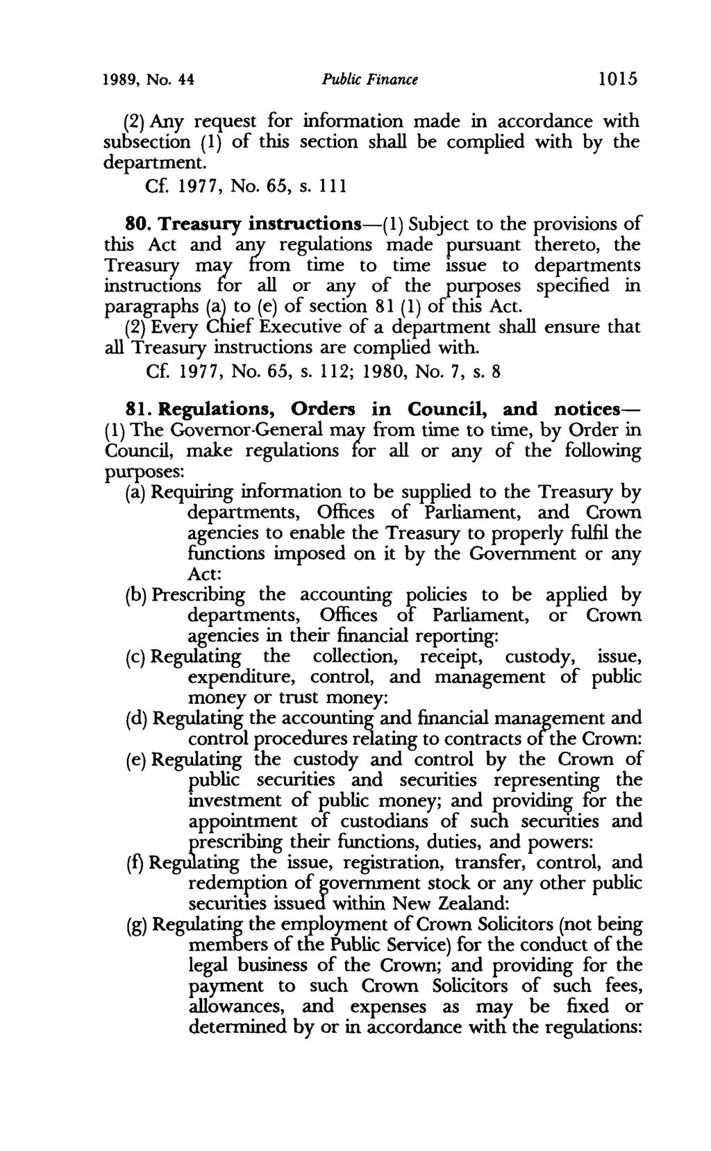 1989, No. 44 Public Finance 1015 (2) Any request for infonnation made in accordance with subsection (1) of this section shall be complied with by the department. Cf. 1977, No. 65, s. III 80.
