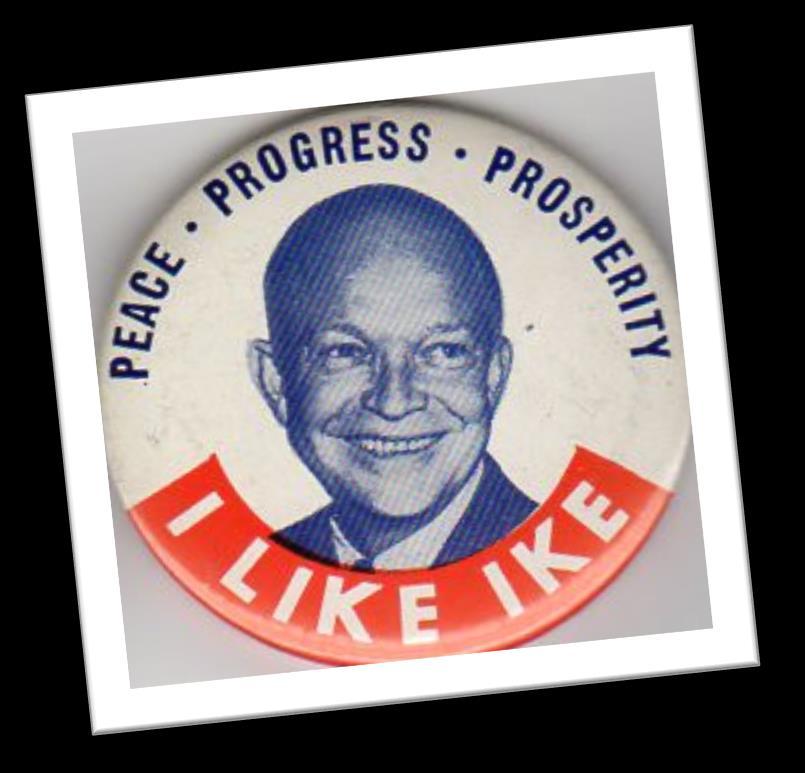 Republicans Take the Middle Road I Like Ike! Truman s approval rating drops over Korean War, McCarthyism - decides not to run for reelection Gen. Dwight D.