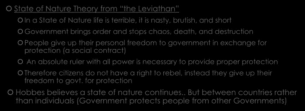 Hobbes State Of Nature Theory State of Nature Theory from the Leviathan In a State of Nature life is terrible, it is nasty, brutish, and short Government