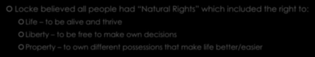 Locke s Natural Rights Theory Locke believed all people had