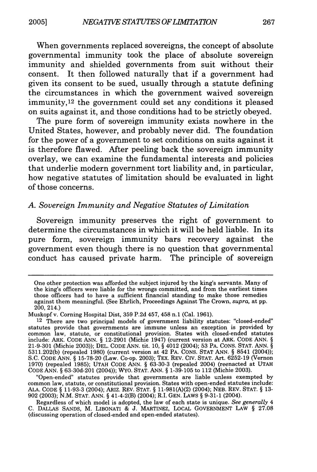 2005] NEGATIVE STATUTES OFLMITATION When governments replaced sovereigns, the concept of absolute governmental immunity took the place of absolute sovereign immunity and shielded governments from