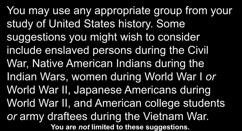 Suggestions You may use any appropriate group from your study of United States history.
