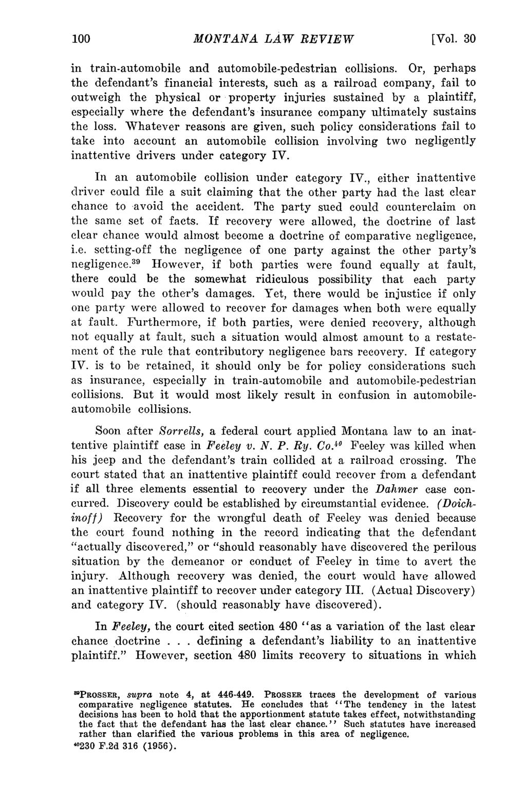 Montana Law Review, Vol. 30 [1968], Iss. 1, Art. 8 MONTANA LAW REVIEW [Vol. 30 in train-automobile and automobile-pedestrian collisions.