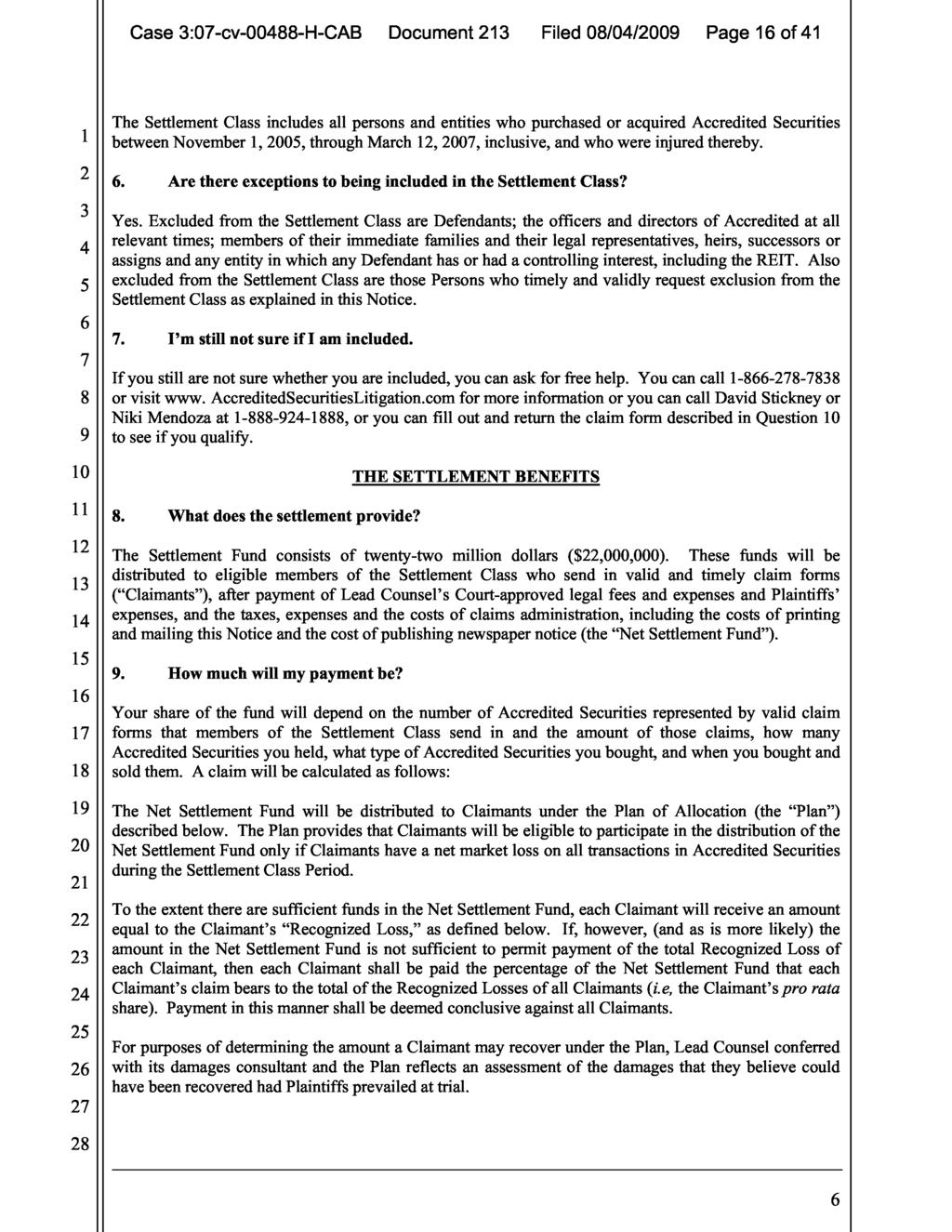 Case 3:07-cv-0088-H-CAB Document 213 Filed 08/0/2009 Page 16 of 1 The Settlement Class includes all persons and entities who purchased or acquired Accredited Securities 1 between November 1, 2005,