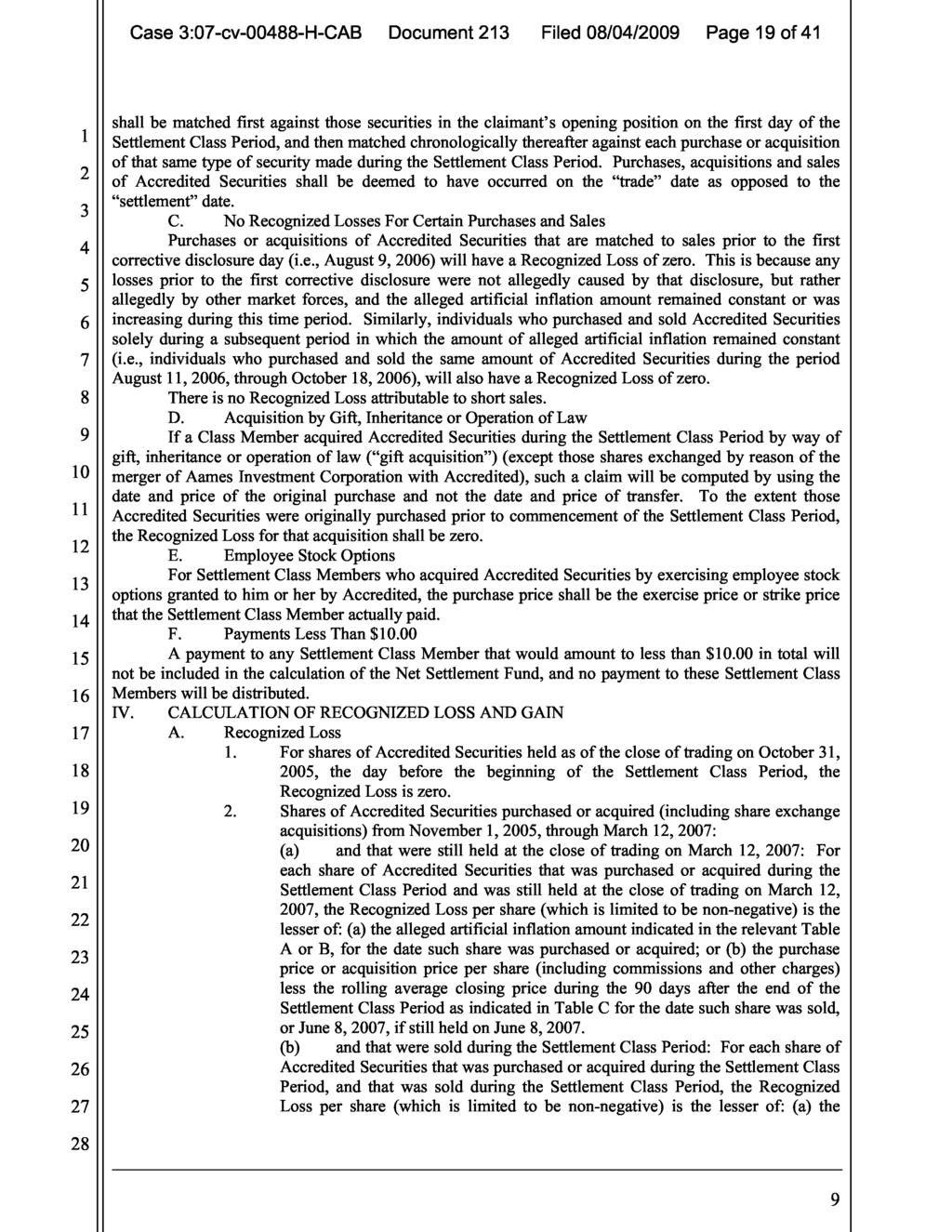 Case 3:07-cv-0088-H-CAB Document 213 Filed 08/0/2009 Page 19 of 1 shall be matched first against those securities in the claimant s opening position on the first day of the 1 Settlement Class Period,