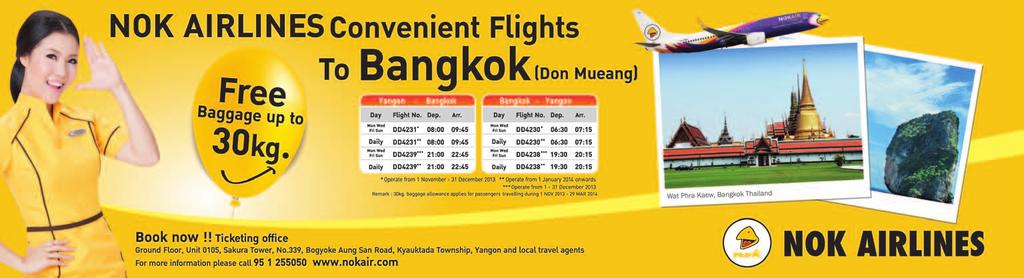 50 the pulse travel THE MYANMAR TIMES OCTOBER 14-20, 2013 DOMESTIC FLIGHT SCHEDULES YANGON TO NAY PYI TAW MANDALAY TO YANGON YH 909 4,7 6:30 8:05 K7 828 1,3,5 7:30 8:45 YANGON TO MYEIK Flight Days