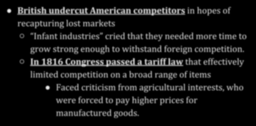 In 1816 Congress passed a tariff law that effectively limited competition on a broad range of items