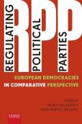Regulating Political Parties: European Democracies in Comparative Perspective. Leiden University Press, 0.