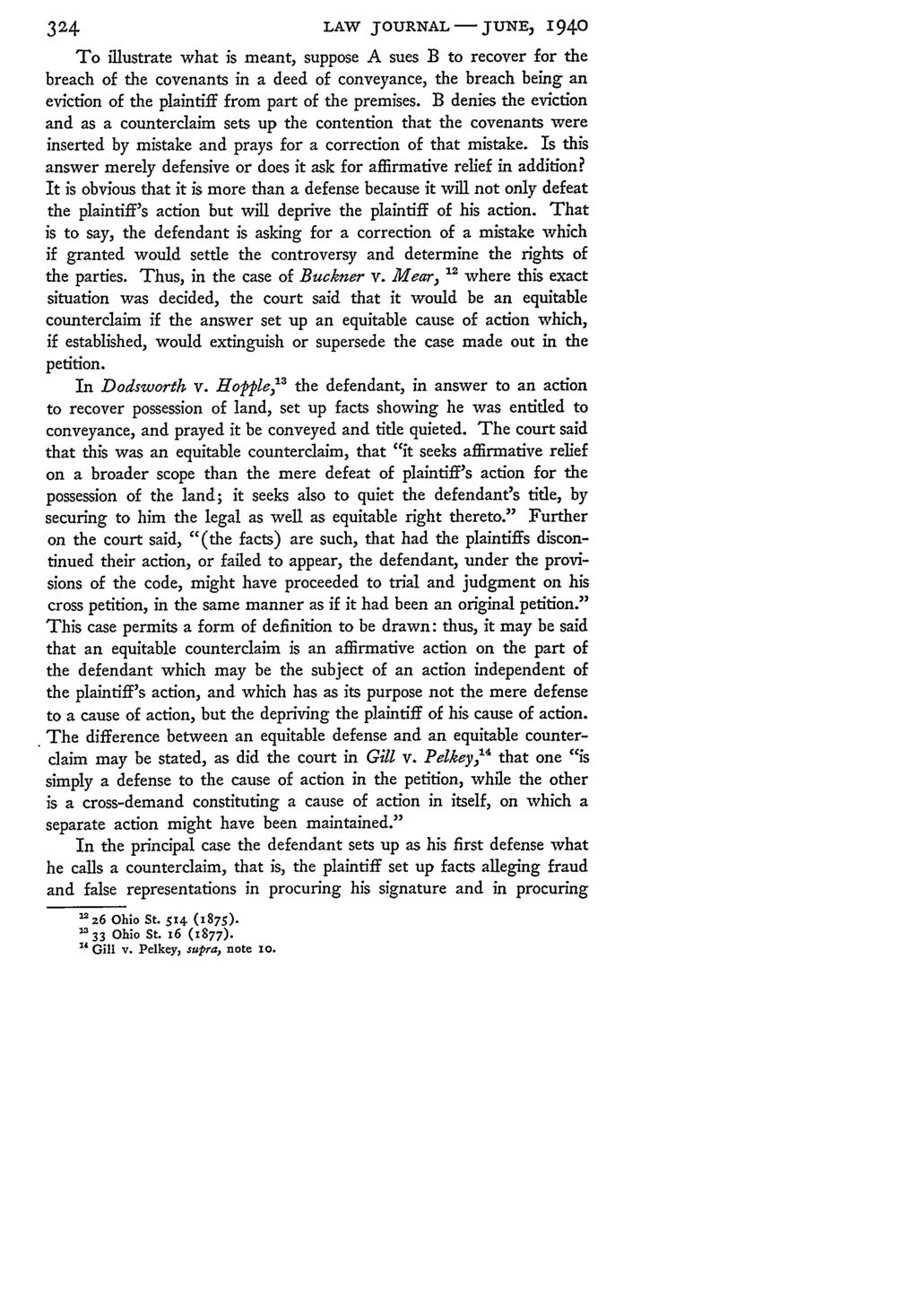 324 LAW JOURNAL- JUNE) 1940 To illustrate what is meant, suppose A sues B to recover for the breach of the covenants in a deed of conveyance, the breach being an eviction of the plaintiff from part
