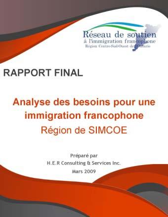 Carry out needs assessments of Francophone immigrants, do the analysis and, based on the results obtained, formulate relevant recommendations which are