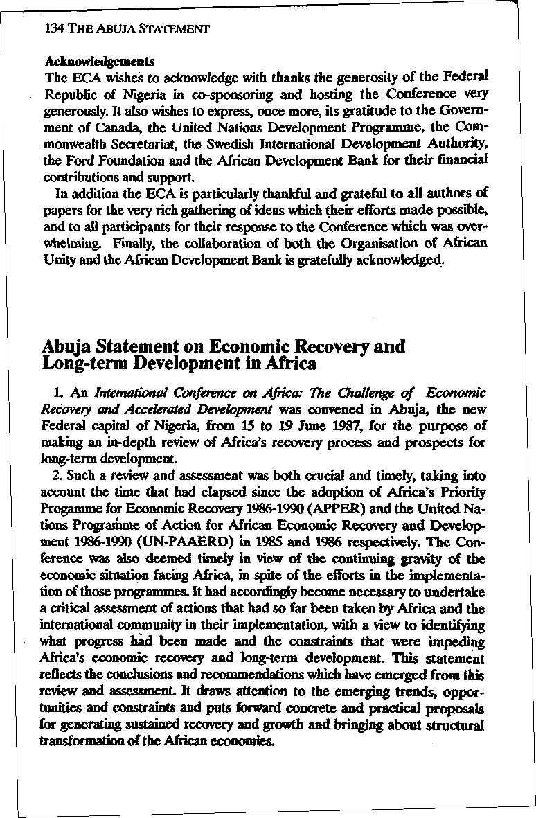 134 THE ABUJA STATEMENT Acknowledgements The ECA wishes to acknowledge with thanks the generosity of the Federal Republic of Nigeria in co-sponsoring and hosting the Conference very generously.