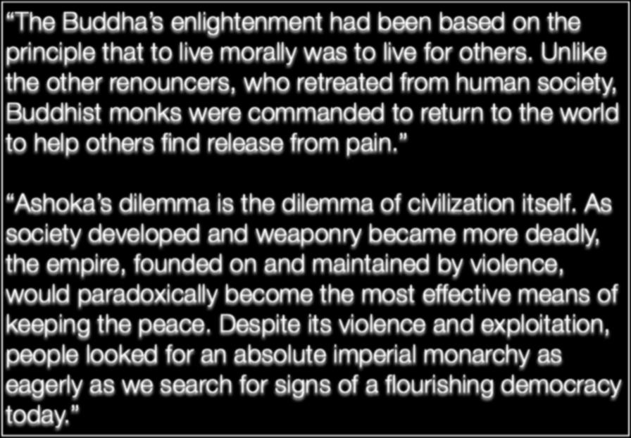 Fields of Blood - Session 02 - Key Ideas Ch 2 -India: The Noble Path The Buddha s enlightenment had been based on the principle that to live morally was to live for others.