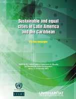 Economic Commission for Latin America and the Caribbean ECLAC SUSTAINABLE AND EQUAL CITIES IN LATIN AMERICA AND THE CARIBBEAN: SIX KEY MESSAGES The sustainable future of Latin America and the