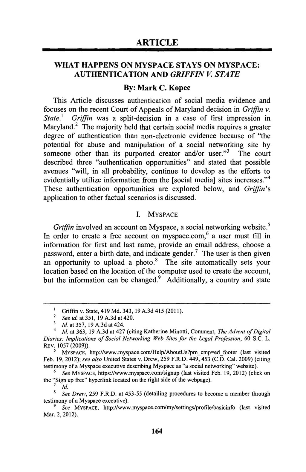 ARTICLE WHAT HAPPENS ON MYSPACE STAYS ON MYSPACE: AUTHENTICATION AND GRIFFIN V. STATE By: Mark C.