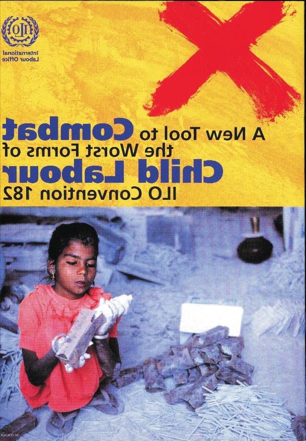 Using ILO Standards to Combat Child Labor Convention on the Worst Forms of Child Labor, 1999 (No. 182) The Convention on the Worst Forms of Child Labor was adopted nanimosly in Jne 1999.