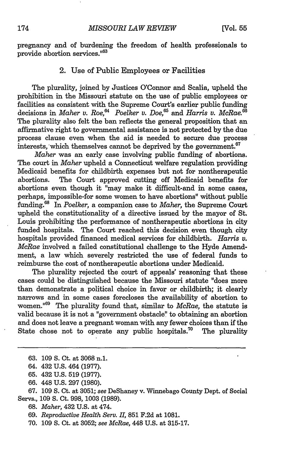 Missouri Law Review, Vol. 55, Iss. 1 [1990], Art. 5 MISSOURI LAW REVIEW [Vol. 55 pregnancy and of burdening the freedom of health professionals to provide abortion services." ' a 2.
