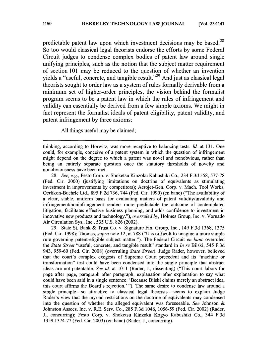 1150 BERKELEY TECHNOLOGY LAW JOURNAL [Vol. 23:1141 predictable patent law upon which investment decisions may be based.
