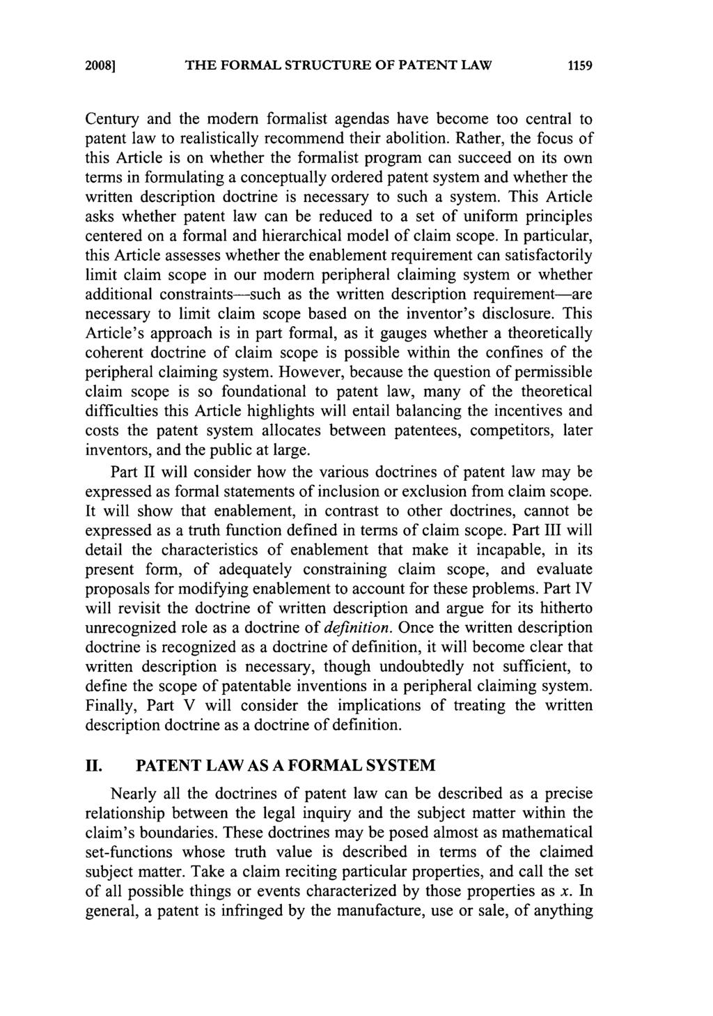 20081 THE FORMAL STRUCTURE OF PATENT LAW 1159 Century and the modem formalist agendas have become too central to patent law to realistically recommend their abolition.