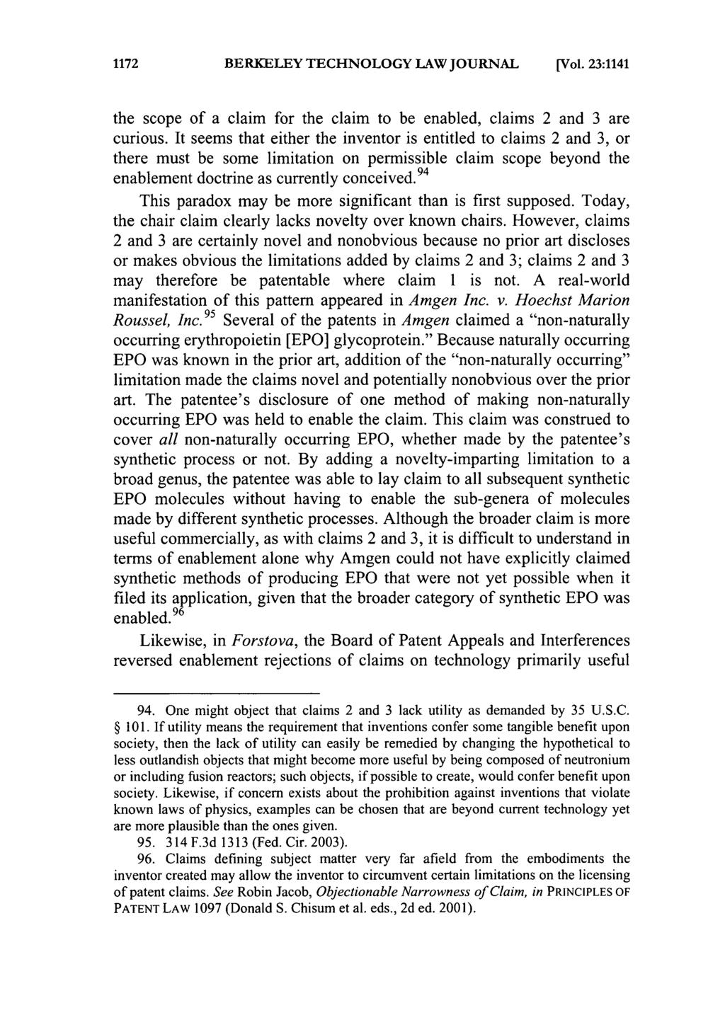 1172 BERKELEY TECHNOLOGY LAW JOURNAL [Vol. 23:1141 the scope of a claim for the claim to be enabled, claims 2 and 3 are curious.