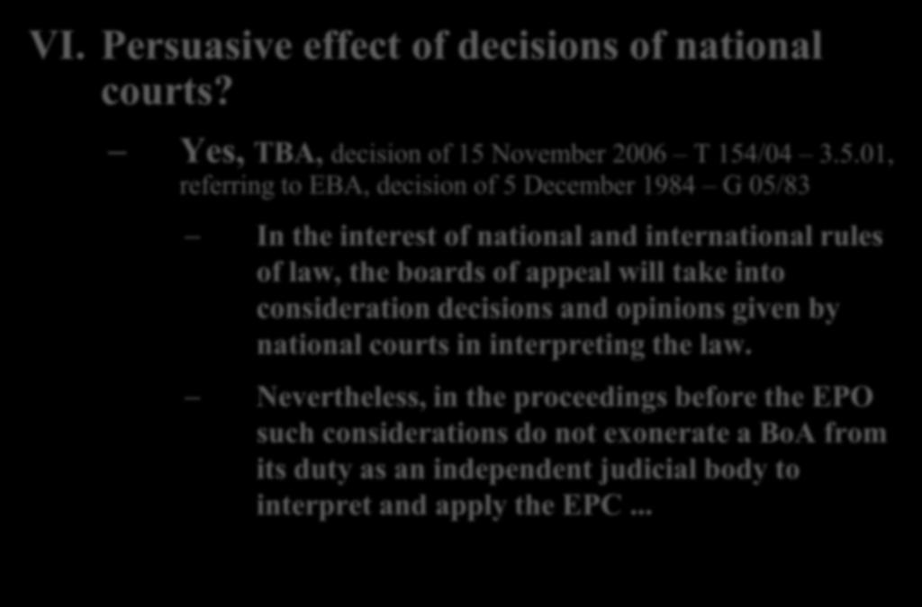 VI. Persuasive effect of decisions of national courts? Yes, TBA, decision of 15 