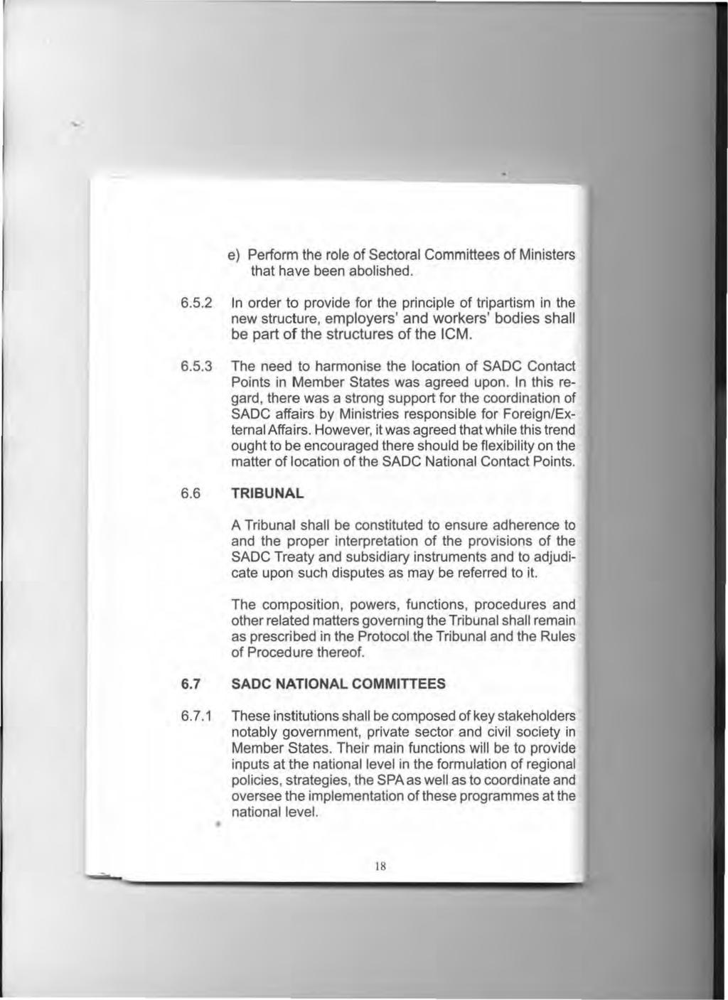 e) Perform the role of Sectoral Committees of Ministers that have been abolished. 6.5.
