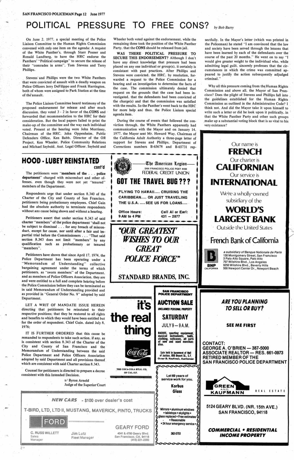 . SAN FRANCSCO POLCEMAN Page 12 June 1977 POLTCAL PRESSURE TO FREE CONS? by Bob Barry On June 2. 1977. a special meeting of the Police Liaison Committee to the Human Rights Commission convened with only one item on the agenda: A request of the White Panther's.