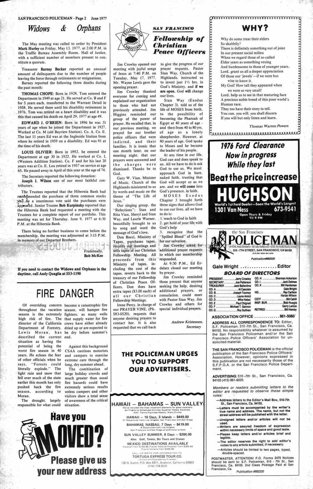 SAN FRANCSCO POLCEMAN - Page 2 June 1977-1 Widows & Orphans The May meeting was called to order by President Mark Hurley on Friday. May 13. 1977. at 2:00 P.M. in the Traffic Bureau Assembly Room.