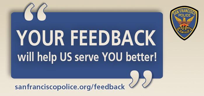 20 Page 20 The SFPD wants to hear from YOU. We are committed to excellence in law enforcement and are dedicated to the people, traditions and diversity of our City.