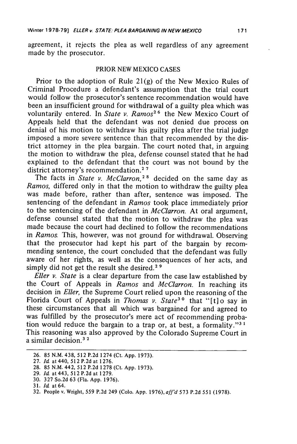 Winter 1978-79] ELLER v. STATE: PLEA BARGAINING INNEWMEXICO agreement, it rejects the plea as well regardless of any agreement made by the prosecutor.