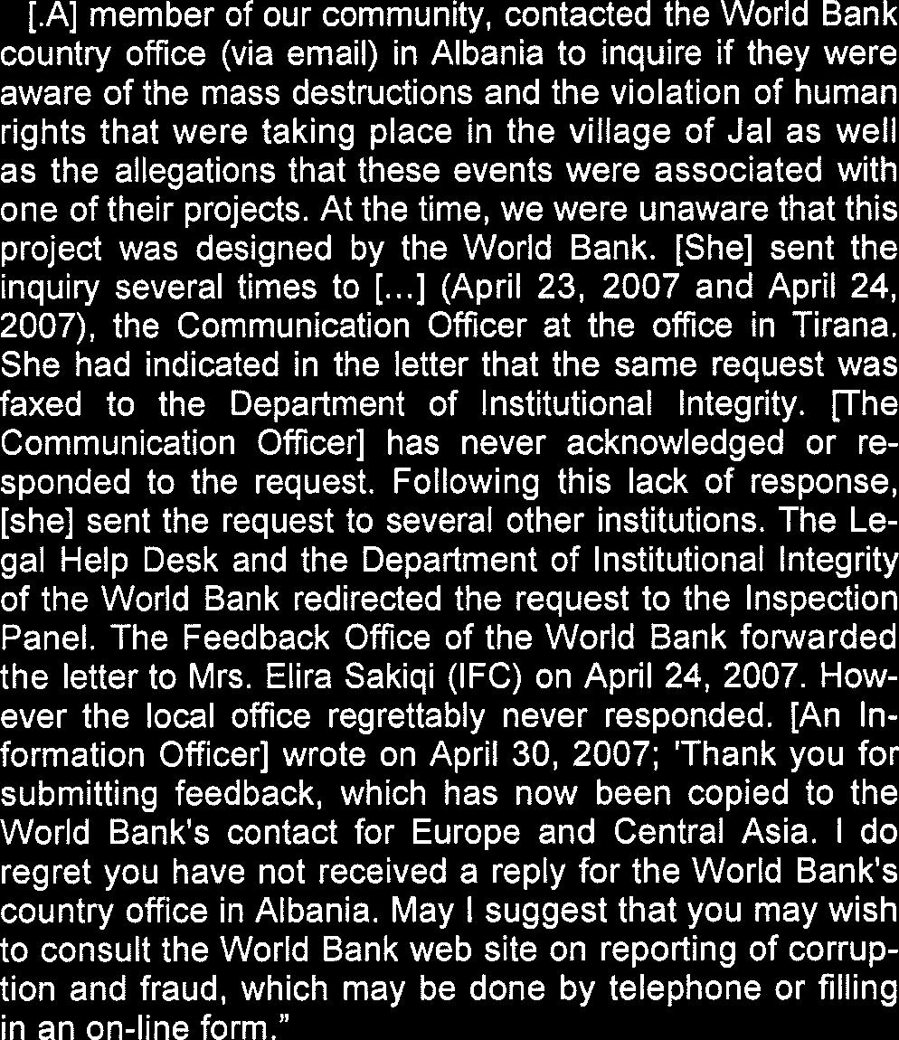 A] member of our community, contacted the World Bank country office (via email) in Albania to inquire if they were aware of the mass destructions and the violation of human rights that were taking