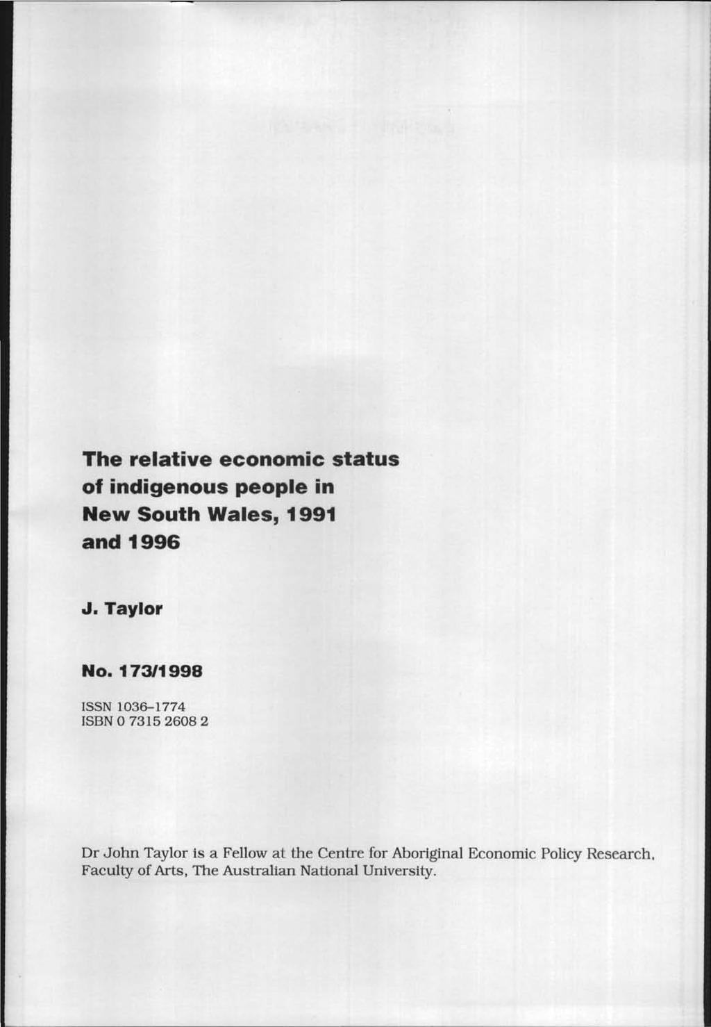 The relative economic status of indigenous people in New South Wales, 1991 and 1996 J. Taylor No.