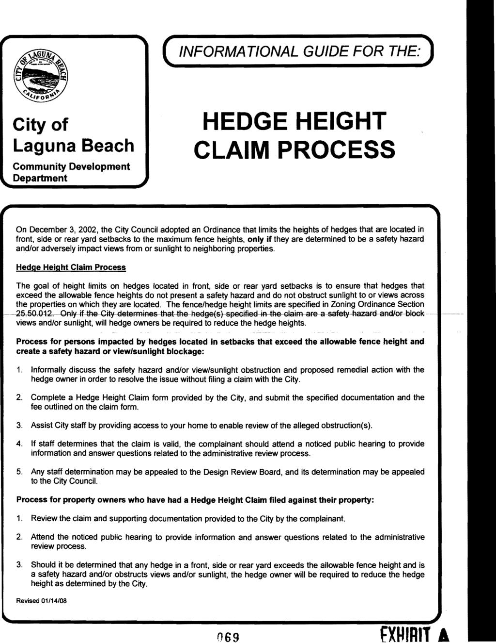 069 ( INFORMA T10NAL GUIDE FOR THE: ) City of Laguna Beach Community Development Deparbnent HEDGE HEIGHT CLAIM PROCESS On December 3, 2002, the City Council adopted an Ordinance that limits the